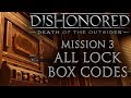 Dishonored Death Of The Outsider Mission 3 Lock Box Codes Cristofer Jeorge Morgan Yu Dr Galvani Dishonored Death Of The Outsider Mission 3 Lock Box Codes Cristofer Jeorge Morgan Yu Dr Galvani