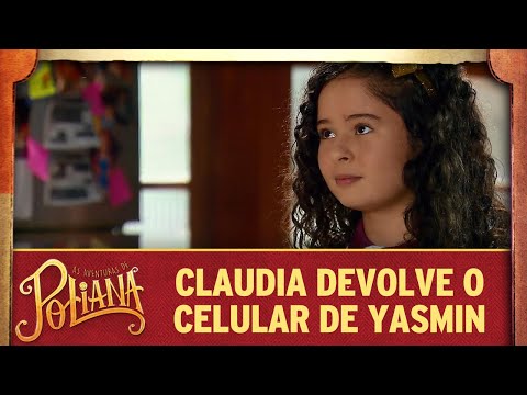 Claudia devolve o celular de Yasmin | As Aventuras de Poliana