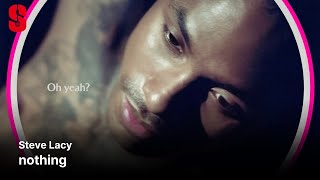 넌 내 것이라 믿고 싶은 마음 / Steve Lacy - nothing [가사해석/번역]