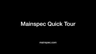 Mainspec Quick Tour