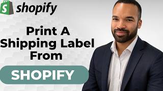 How To Print A Shipping Label From Shopify - 2026 Guide