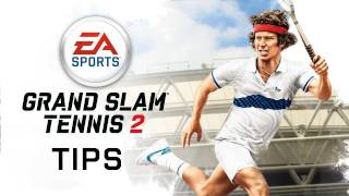 EA SPORTS Grand Slam® Tennis 2 - Serve & Volley Expert Tips