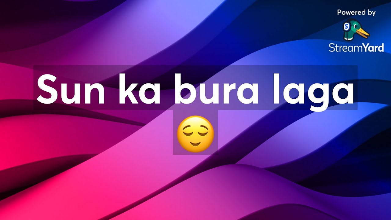 Sun ka bura laga 😌