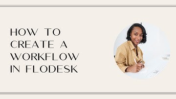 How to Create a Workflow in Flodesk