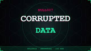 NULL007 — CORRUPTED DATA (Part I)