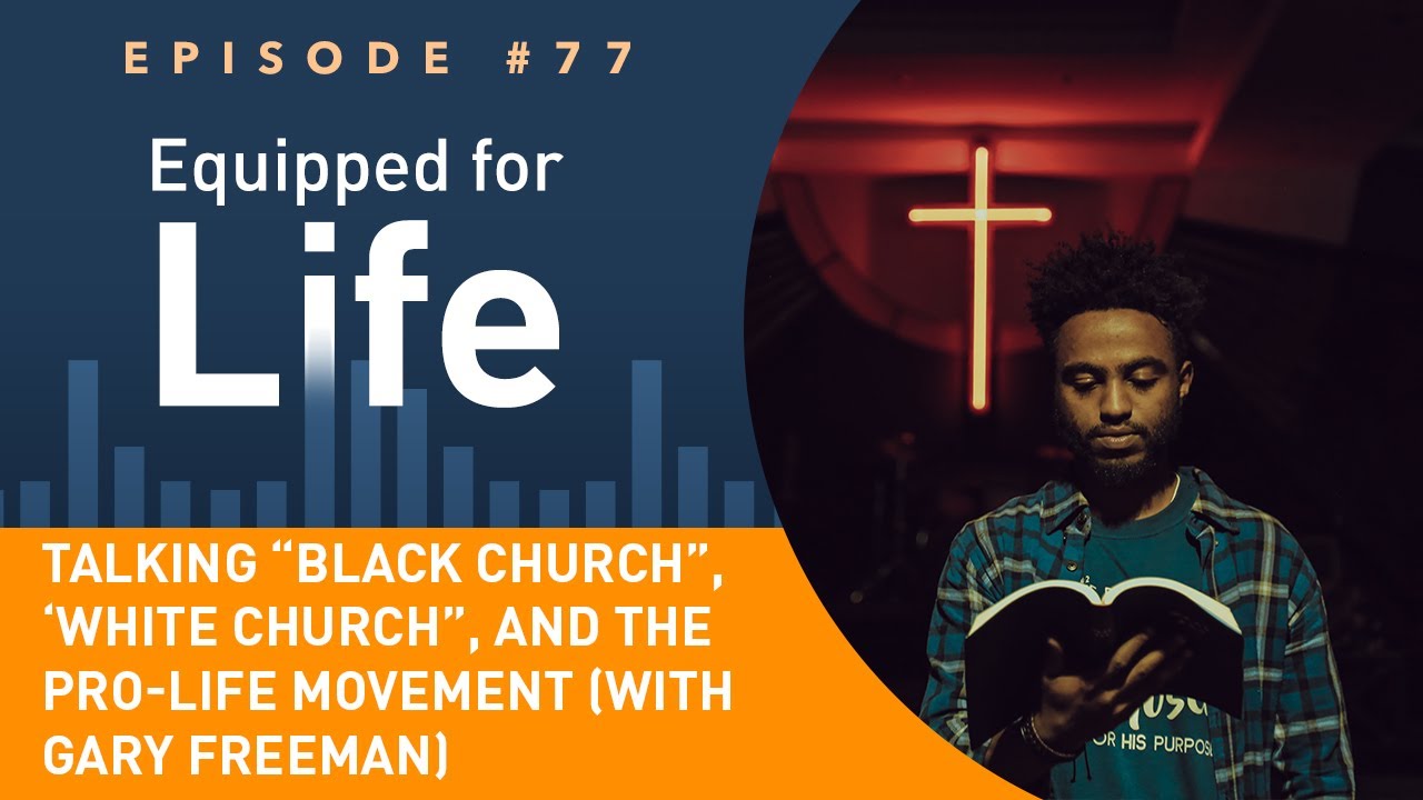 Talking "Black Church", "White Church", and the Pro-Life Movement (with Gary Freeman)