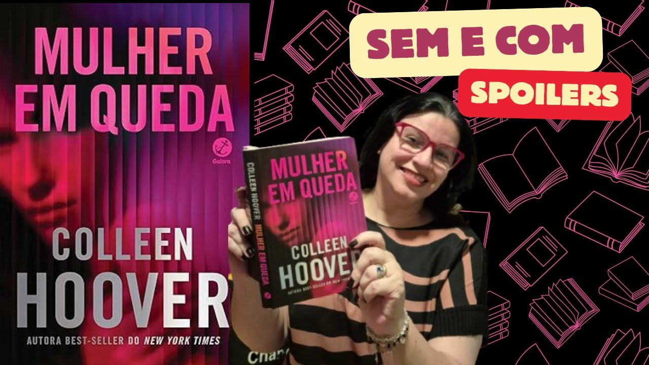 Mulher Em Queda - Colleen Hoover - Minha opinião honesta SEM e COM spoilers