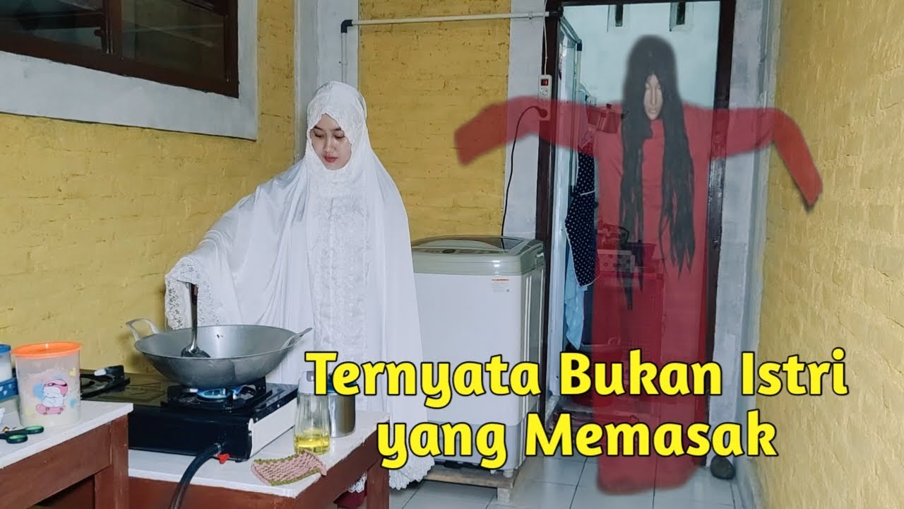 Bukan istriku yang Memasak Ternyata Kuntilanak