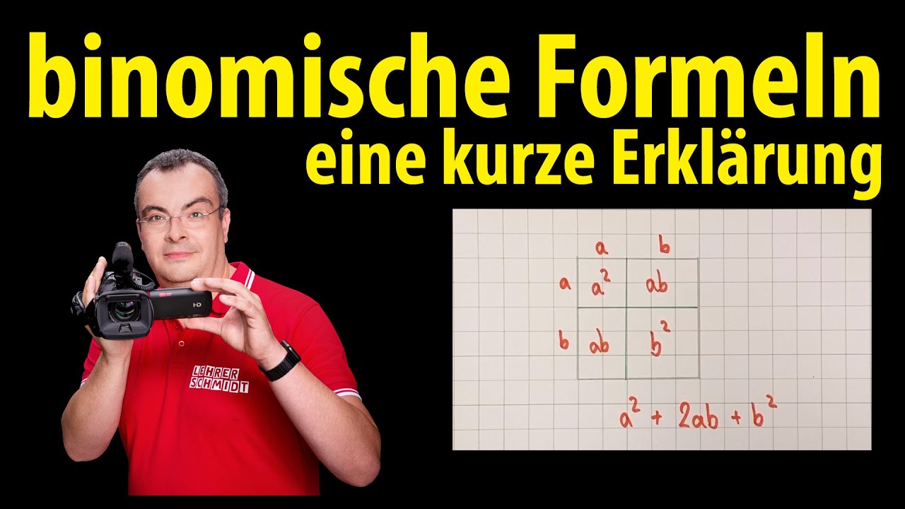 Die binomischen Formeln - eine kurze Erklärung | Lehrerschmidt - YouTube