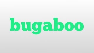 bugaboo meaning and pronunciation