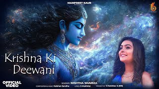Krishna Ki Deewani | Nishtha Sharma | Radha Krishna Bhajan | Manpreet Kaur