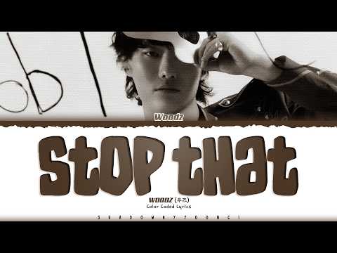 WOODZ 'STOP THAT' Lyrics (우즈 STOP THAT 가사) [Color Coded Han_Rom_Eng] | ShadowByYoongi