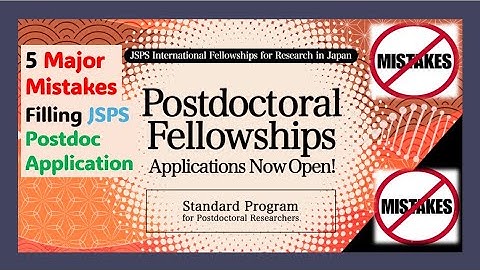5 Major Mistakes to Avoid When Filling JSPS Postdoc Application