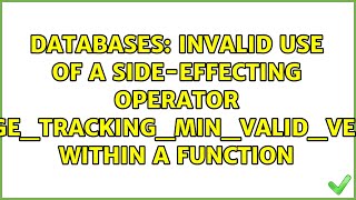 Invalid use of a side-effecting operator 'change_tracking_min_valid_version' within a function