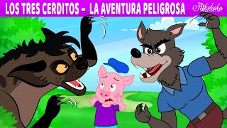 Los tres cerditos –  La Aventura Peligrosa | Cuentos infantiles para dormir en Español