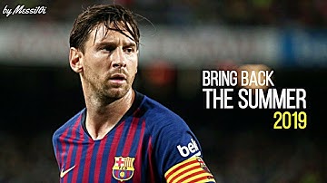 Lionel Messi 2019 ▶ Bring Back The Summer ¦ MAGIC Skills & Goals 2019 ¦ HD NEW