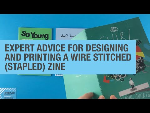 Expert advice for Printing a Wire Stitched (stapled) Zine or Booklet at Ex Why Zed