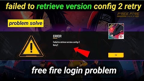 Failed To Retrieve Version Problem | Free Fire failed To Retrieve Version Config:3 Retry? Problem 