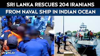 Sri Lanka Rescues 204 Iranians From Naval Ship in Indian Ocean