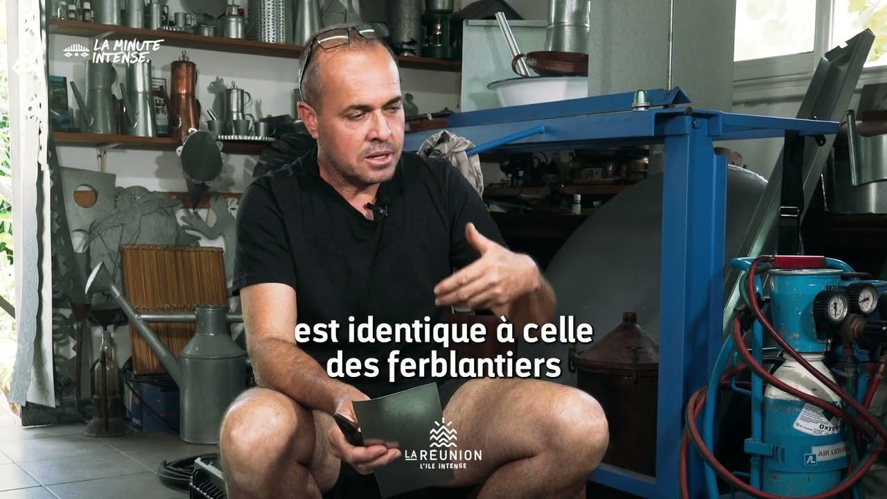 LA MINUTE INTENSE - Traditions de La Réunion - La ferblanterie