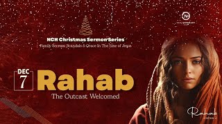 NCH LIVE – Second Service | Christmas Series: "Rahab - The Outcast Welcomed"