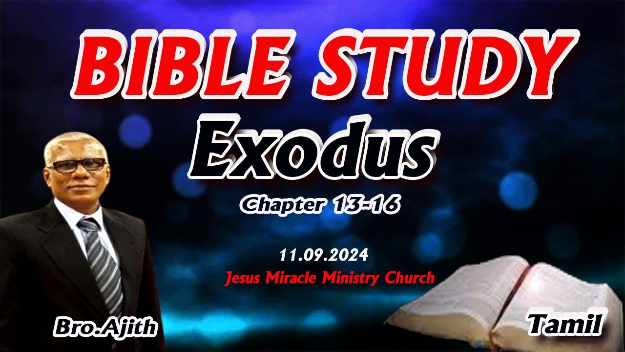 BIBLE STUDY / Exodus / Bro.Ajith / Chapter 13-16 - YouTube