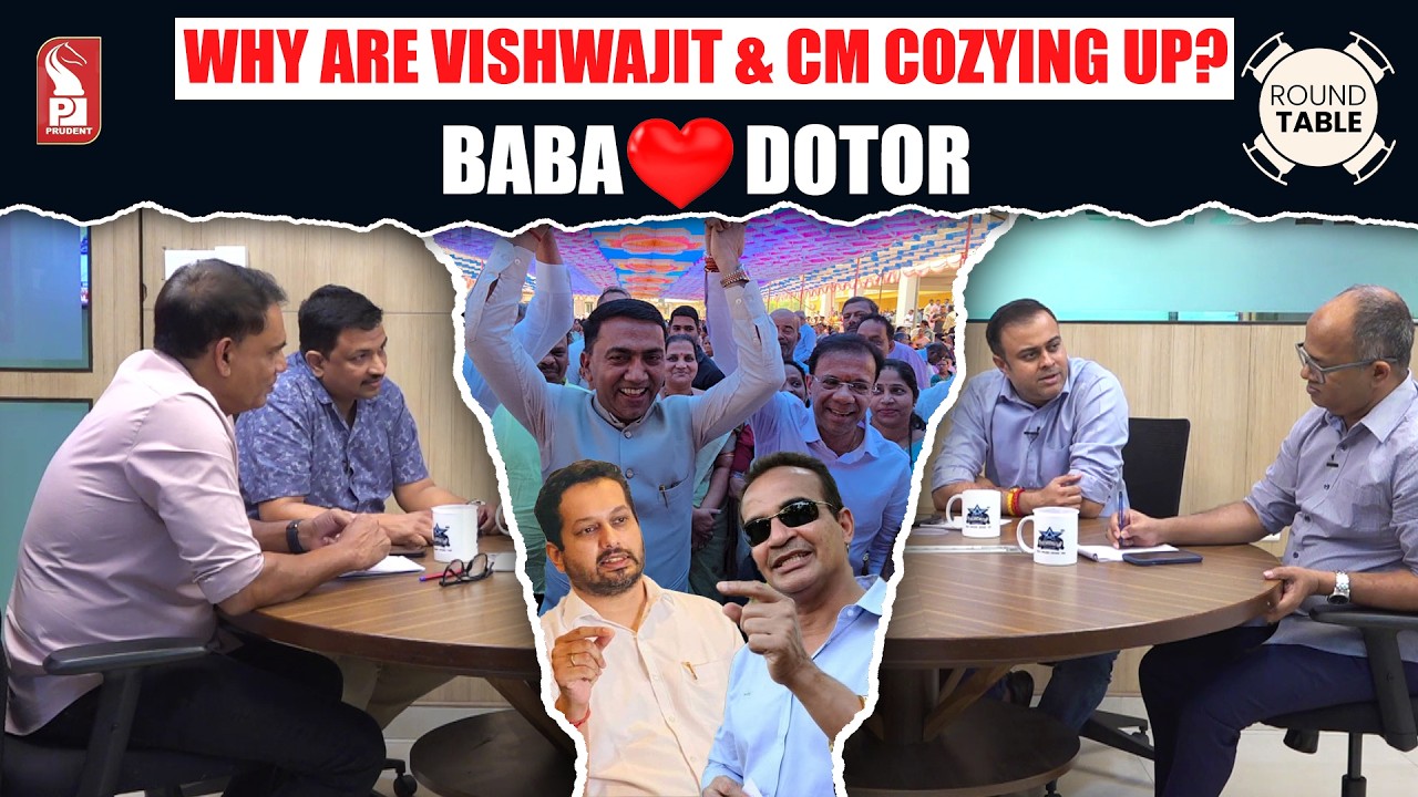Why are Vishwajit & CM cozying up? | Baba ❤️ Dotor | Round Table | Prudent | 110226