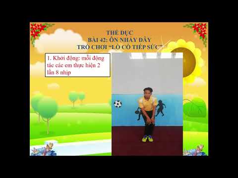 Bài 42: Ôn nhảy dây. Trò chơi “Lò cò tiếp sức”