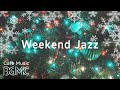 🎄Weekend Jazz - Christmas Carol Jazz Mix - Relaxing Jazz Playlist