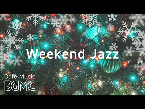🎄Weekend Jazz - Christmas Carol Jazz Mix - Relaxing Jazz Playlist
