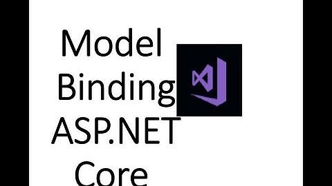 Model Binding in ASP.NET CORE