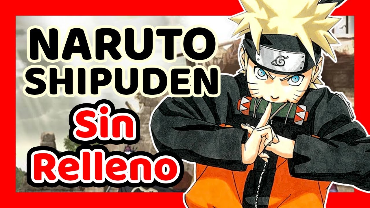 Naruto Shippuden  Orden Cronológico (SIN Relleno) 