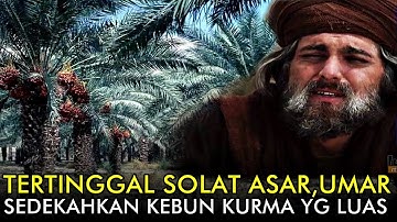 ALLAHU AKBAR! Hanya Ketinggalan Solat Asar Berjamaah,Umar Bin Khattab Sedekahkan Kebun Kurma Yg Luas