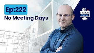 Ep.222 - No Meeting Days