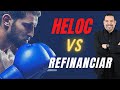 La diferencia entre refinanciar y sacar un HELOC.