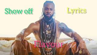Flavour- show off (lyrics video)
