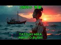 港 節 - 立樹みか|Tatsuki Mika - Minato Bushi