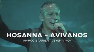 Marco Barrientos - Avívanos - Hosanna (En Vivo) Concierto Completo #hosannamarcobarrientos