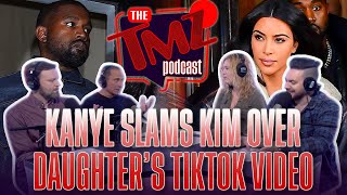 Kanye Slams Kim Over Daughter's TikTok Video | The TMZ Podcast