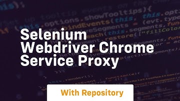 selenium webdriver chrome service proxy
