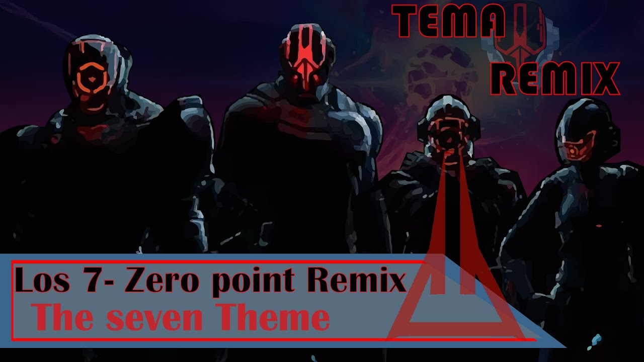 Los 7 zero point Remix- The 7 theme Fortnite: Música de eventos finales y tema principal de los 7