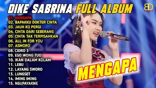 MENGAPA - BAPAKKU DOKTER CINTA  | DIKE SABRINA FULL ALBUM DANGDUT KOPLO TERBARU 2026 VIRAL