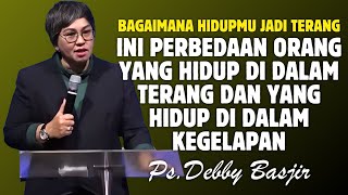 Download Lagu INI BEDANYA ORANG YANG HIDUP DALAM TERANG DAN ORANG YANG HIDUP DALAM KEGELAPAN | PDT. DEBBY BASJIR MP3