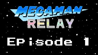 Mega Man Relay | Episode 1