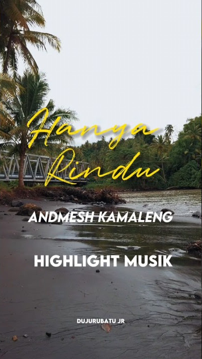 Highlight | Hanya Rindu - Andmesh Kamaleng
