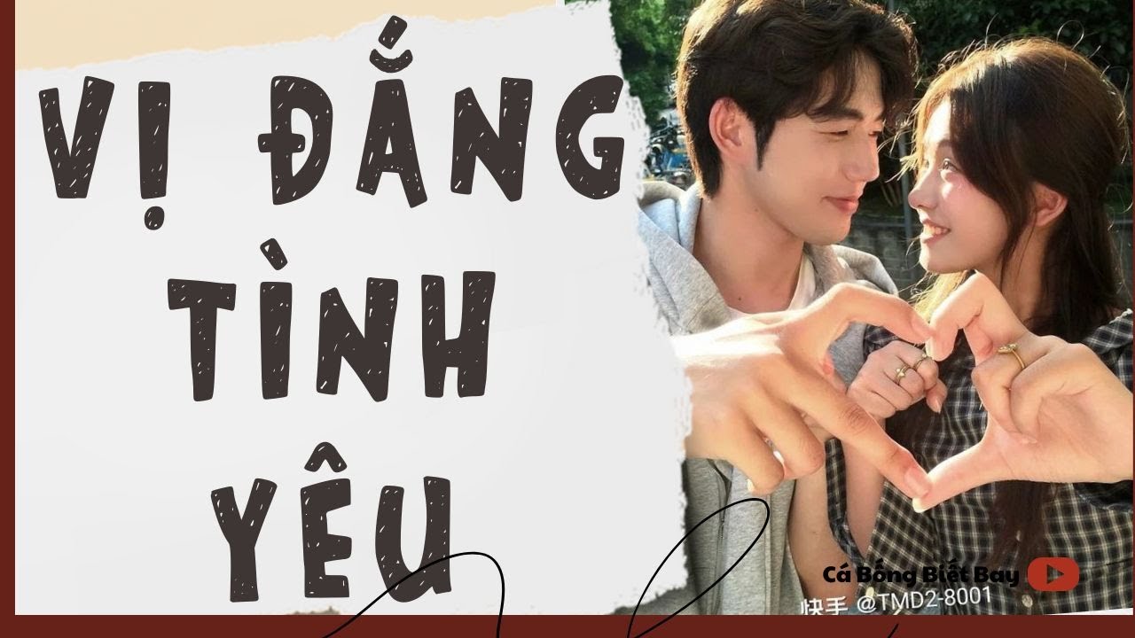 [Audio Truyện] [FULL]  || VỊ ĐẮNG TÌNH YÊU || Ngôn Tình Ngược Tâm