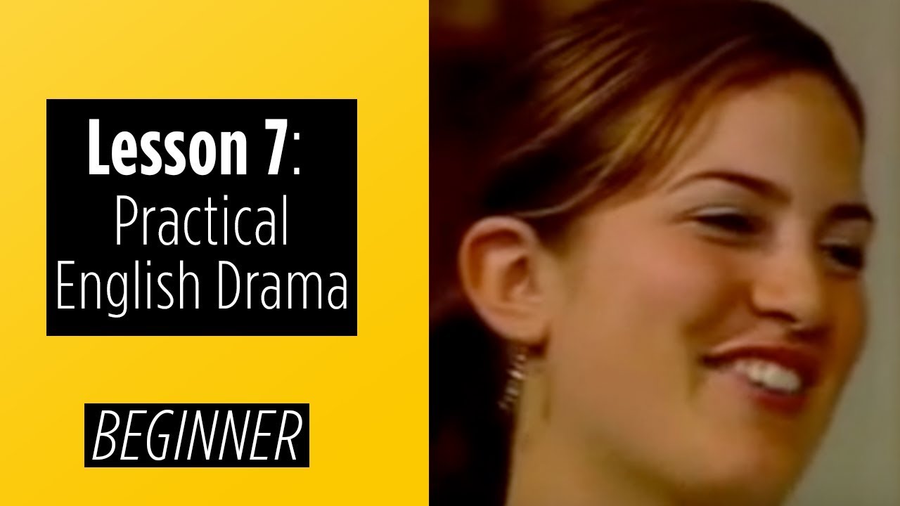Beginner Levels Lesson 7 Practical English Drama YouTube