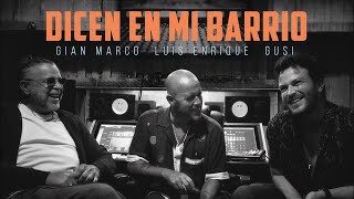 Смотреть клип Gian Marco, Luis Enrique, Gusi - Dicen En Mi Barrio