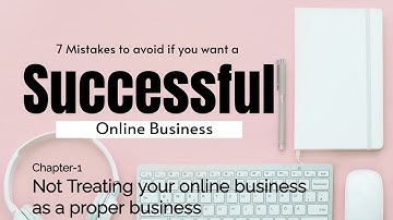 7 Mistakes To Avoid If You Want a Successful Online Business| Chapter -1