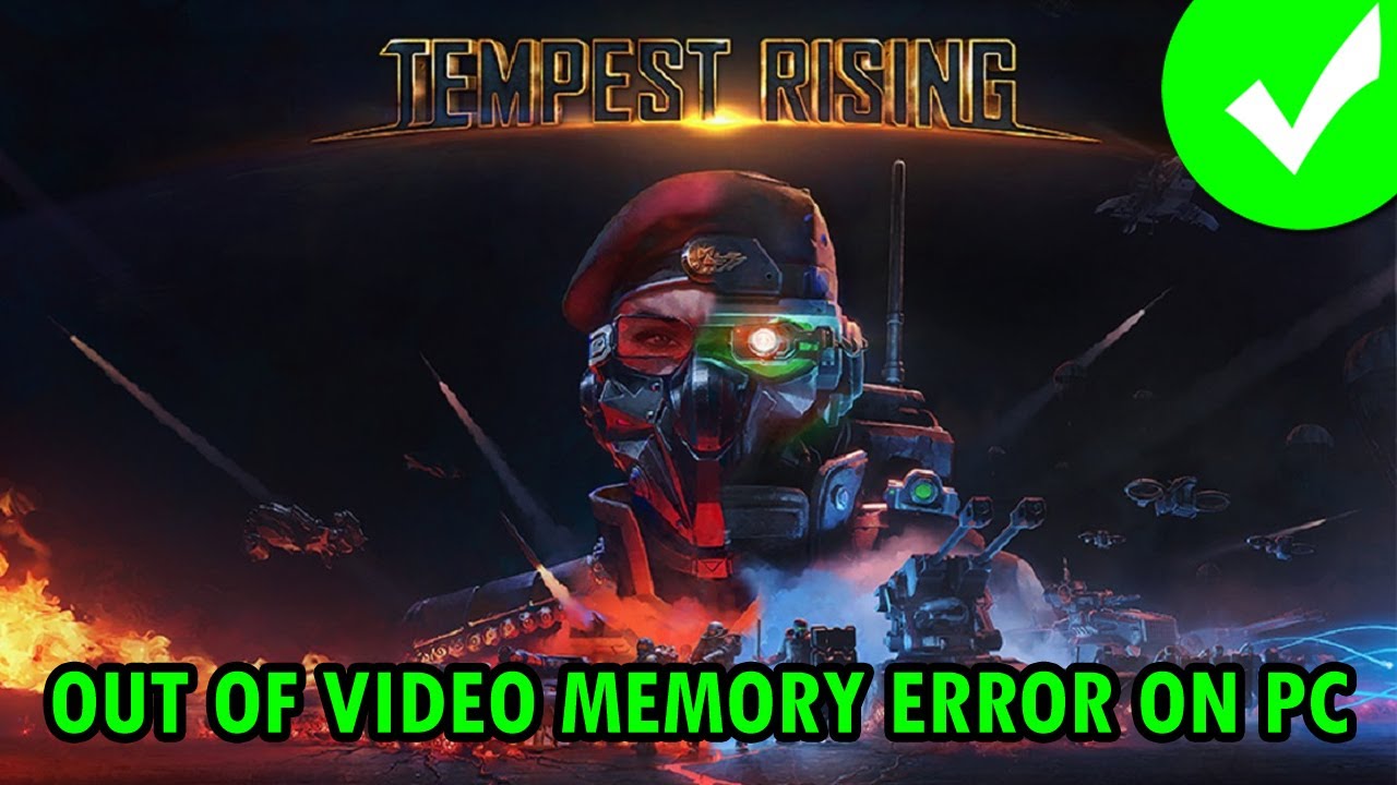How To Fix Tempest Rising Out of Video Memory Error On PC | 
